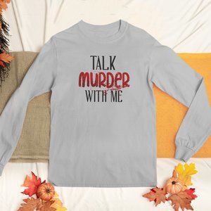 "Talk Murder with Me" Grey Long Sleeve T-Shirt